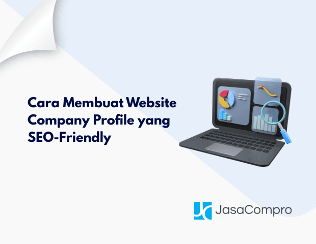 Cara Membuat Website Company Profile yang SEO-Friendly