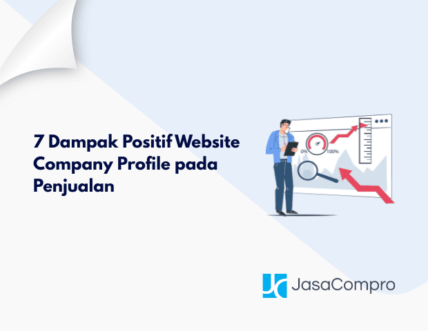 7 Dampak Positif Website Company Profile pada Penjualan