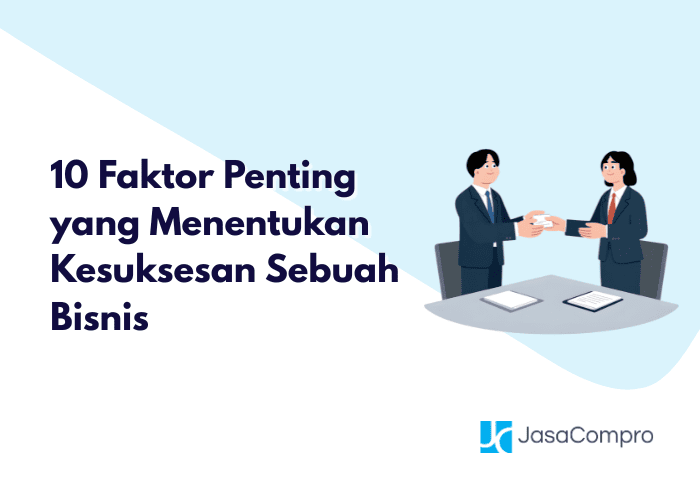 10 Faktor Penting yang Menentukan Kesuksesan Sebuah Bisnis
