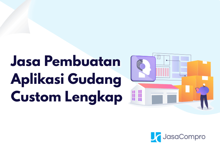 Jasa Pembuatan Aplikasi Gudang Custom Lengkap 