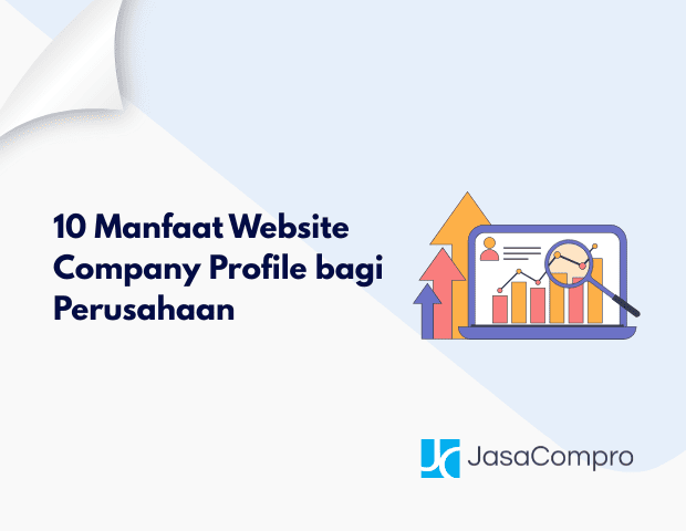 10 Manfaat Website Company Profile bagi Perusahaan