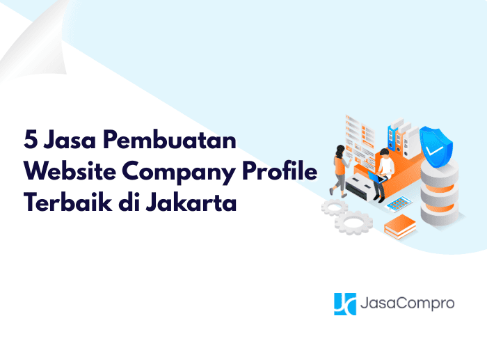 5 Jasa Pembuatan Website Company Profile Terbaik di Jakarta